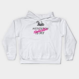 Meditation is my medication Kids Hoodie